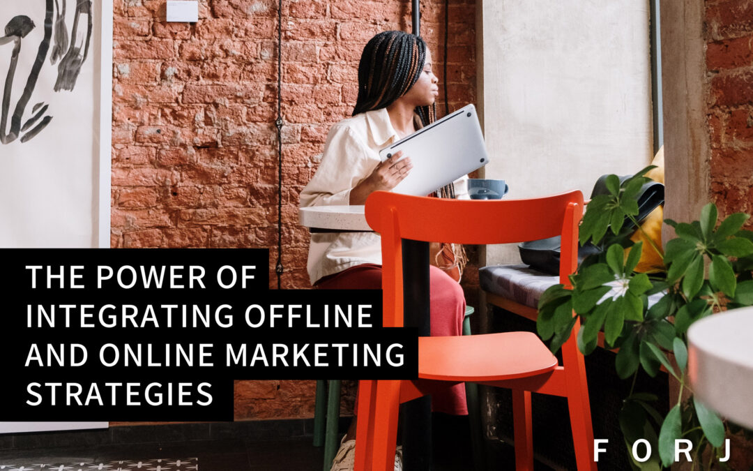 The Power of Integrating Offline and Online Marketing Strategies