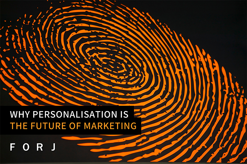 Why Personalisation is the Future of Marketing