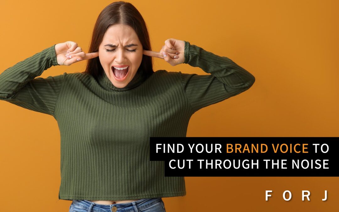 Find Your Brand Voice to Cut Through the Noise